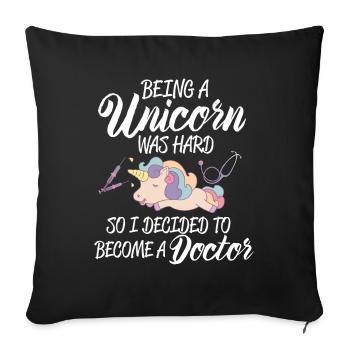 Unicorn Doctor Being A Unicorn Is Hard So I - Sofa pillowcase 17,3'' x 17,3'' (45 x 45 cm) - black - Front