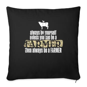 Toujours être soi-même agriculteur Idée cadeau Ferme agricole - Housse de coussin décorative 45 x 45 cm - noir - Devant