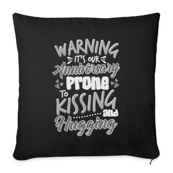 Wedding Anniversary Warning Prone to Kissing and - Sofa pillowcase 17,3'' x 17,3'' (45 x 45 cm) - black - Front