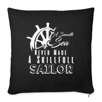 Smooth Sea Good Sailor Cool Sayings Tshirt Sea - Sofa pillowcase 17,3'' x 17,3'' (45 x 45 cm) - black - Front