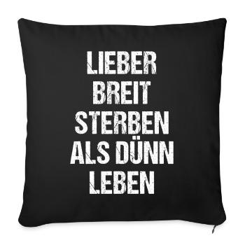 Lieber Breit Sterben als Dünn Leben - Sofakissenbezug 45 x 45 cm - Schwarz - Vorne