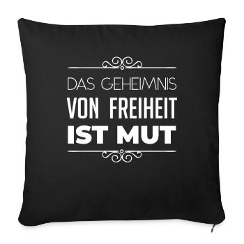 Das geheimnis von Freiheit ist Mut Spruch - Sofakissenbezug 45 x 45 cm - Schwarz - Vorne