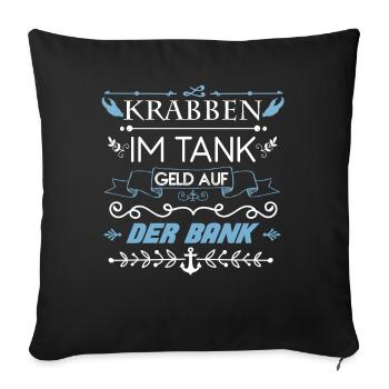 Krabben im Tank Geld auf der Bank Spruch Kutter - Sofakissenbezug 45 x 45 cm - Schwarz - Vorne