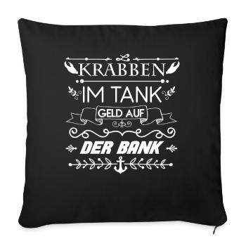Krabben im Tank Geld Bank Spruch Krabbenfischer - Sofakissenbezug 45 x 45 cm - Schwarz - Vorne