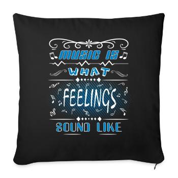 Music is what Feelings sound like Frisch Spruch - Sofa pillowcase 17,3'' x 17,3'' (45 x 45 cm) - black - Front