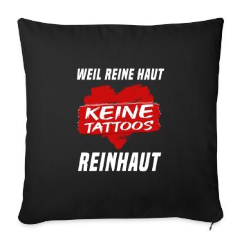 Tatouage Parce que peau pure Reinhaut Anti Tattoo - Housse de coussin décorative 45 x 45 cm - noir - Devant