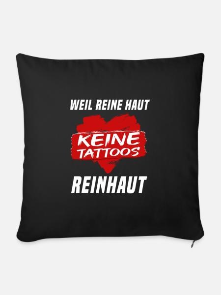 Tattoo Weil reine Haut Reinhaut Anti Tattoo - Sofakissenbezug 45 x 45 cm - Schwarz