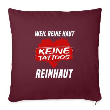 Tattoo Weil reine Haut Reinhaut Anti Tattoo - Sofakissenbezug 45 x 45 cm - Burgunderrot - Vorne