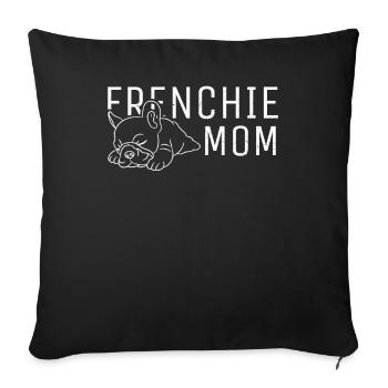 Womens Frenchie Mom Girls Gift Dog French Bulldog - Sofa pillowcase 17,3'' x 17,3'' (45 x 45 cm) - black - Front