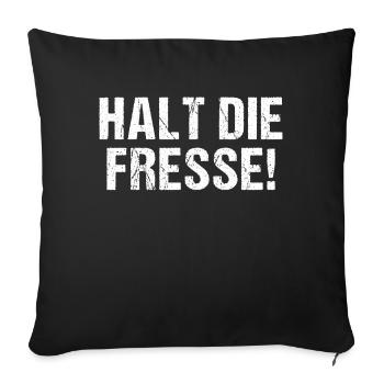 Halt die Fresse - Sofakissenbezug 45 x 45 cm - Schwarz - Vorne