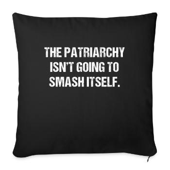 The Patriarchy Isn't Going To Smash - Sofa pillowcase 17,3'' x 17,3'' (45 x 45 cm) - black - Front
