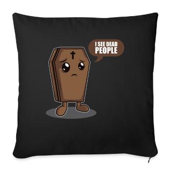 I See Dead People Pathologist Funeral Mortician - Sofakissenbezug 45 x 45 cm - Schwarz - Vorne