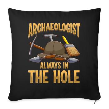 Archaeologist Always in the Hole Archaeologist - Sofa pillowcase 17,3'' x 17,3'' (45 x 45 cm) - black - Front