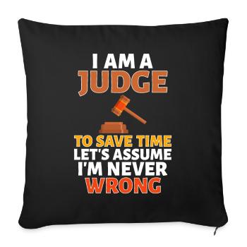 Juge je suis un juge pour gagner du temps Supposons que je suis - Housse de coussin décorative 45 x 45 cm - noir - Devant