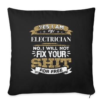 Elektriker Nein, ich werde deine Scheiße nicht kostenlos reparieren - Sofakissenbezug 45 x 45 cm - Schwarz - Vorne