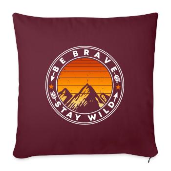 Stay brave wild - Sofa pillowcase 17,3'' x 17,3'' (45 x 45 cm) - burgundy - Front