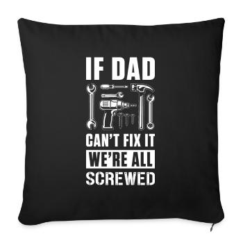 Dad can't fix it - Sofa pillowcase 17,3'' x 17,3'' (45 x 45 cm) - black - Front