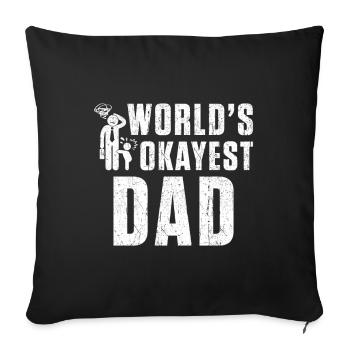 Worlds Okayest Dad - Sofa pillowcase 17,3'' x 17,3'' (45 x 45 cm) - black - Front