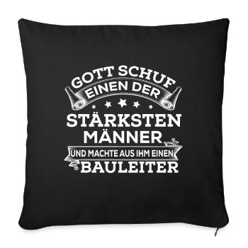 Bauleiter Arbeit Handwerker Motiv-Sprüche Geschenk - Sofakissenbezug 45 x 45 cm - Schwarz - Vorne
