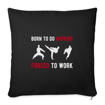 Born as Hapkido - Sofa pillowcase 17,3'' x 17,3'' (45 x 45 cm) - black - Front
