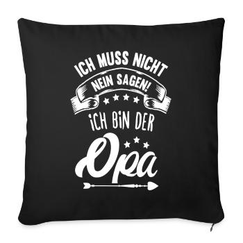 Ich bin der Opa Großvater Lustige Opa Sprüche - Sofakissenbezug 45 x 45 cm - Schwarz - Vorne