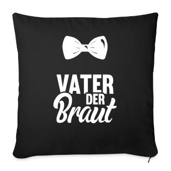 Vater Der Braut Heirat Bräutigam Hochzeitsgeschenk - Sofakissenbezug 45 x 45 cm - Schwarz - Vorne