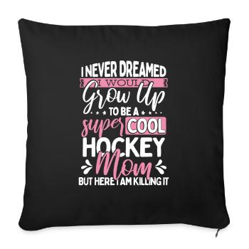 Hockey Mom Gift Supercool Hockey Mom Killing It - Sofa pillowcase 17,3'' x 17,3'' (45 x 45 cm) - black - Front