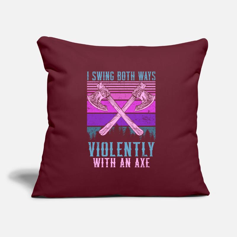 Swing Both Ways Violently With An Ax Sofa pillowcase 17,3'' x 17,3'' (45 x 45 cm)