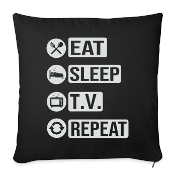 Télévision Television Eat Sleep Repeat Cadeau - Housse de coussin décorative 45 x 45 cm - noir - Devant