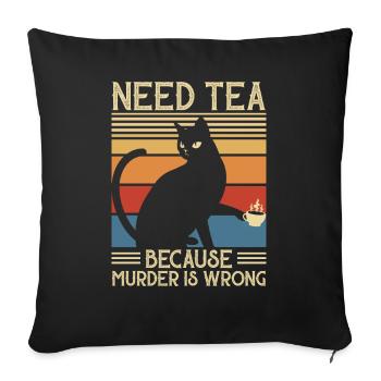 Besoin d'un chat de meurtre de thé - Housse de coussin décorative 45 x 45 cm - noir - Devant
