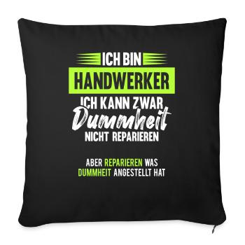 Handwerker Humor lustiger Spruch Geschenk - Sofakissenbezug 45 x 45 cm - Schwarz - Vorne
