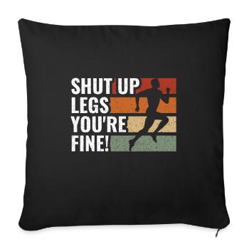 Runners Shut Up Legs Jogging and Running Gifts - Sofa pillowcase 17,3'' x 17,3'' (45 x 45 cm) - black - Front