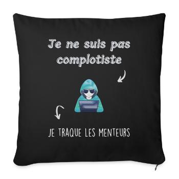 Je ne suis pas complotiste - Housse de coussin décorative 45 x 45 cm - noir - Devant