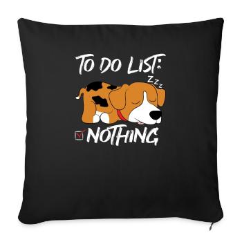 To do list nothing dog cute gift - Sofa pillowcase 17,3'' x 17,3'' (45 x 45 cm) - black - Front