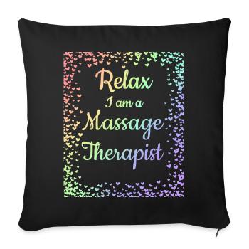 Massage Therapeut Geschenk Relax Ich bin eine Massage - Sofakissenbezug 45 x 45 cm - Schwarz - Vorne
