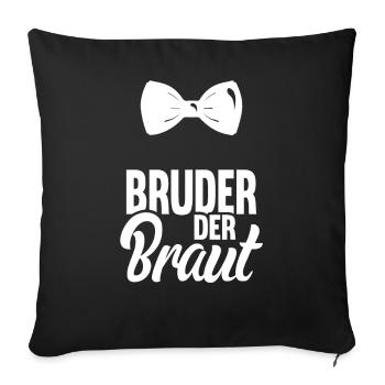 Bruder Der Braut Heirat Bräutigam Hochzeit - Sofakissenbezug 45 x 45 cm - Schwarz - Vorne