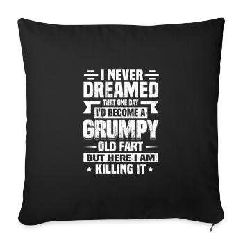 Grumpy Old Fart Geschenk hier bin ich töten es lustig - Sofakissenbezug 45 x 45 cm - Schwarz - Vorne