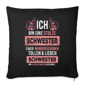 Stolze Schwester Geschwister Geburtstag - Sofakissenbezug 45 x 45 cm - Schwarz - Vorne