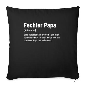 Fechter Papa Fechtsport Fechten - Sofakissenbezug 45 x 45 cm - Schwarz - Vorne