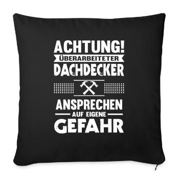Dachdecker Überarbeitet Handwerker Dachdecken - Sofakissenbezug 45 x 45 cm - Schwarz - Vorne