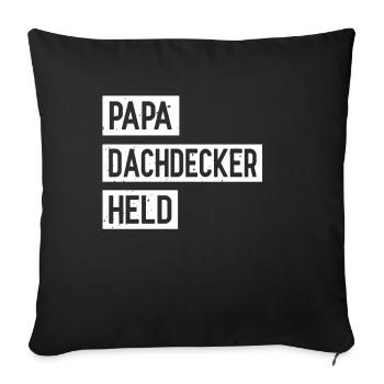 Papa Dachdecker Held Vater Dachdecken Spruch Vater - Sofakissenbezug 45 x 45 cm - Schwarz - Vorne