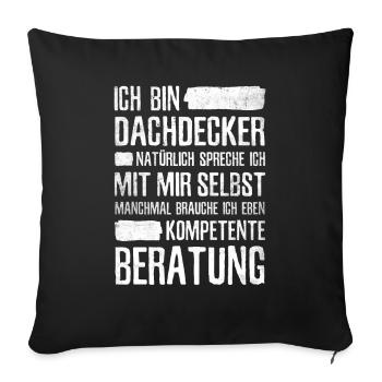 Dachdecker Kompetente Beratung Handwerker - Sofakissenbezug 45 x 45 cm - Schwarz - Vorne