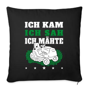 Ich kam ich sah ich mähte Rasentraktor Rasen mähen - Sofakissenbezug 45 x 45 cm - Schwarz - Vorne
