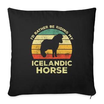 Funny I Would Rather Ride My Iceland Horse - Sofa pillowcase 17,3'' x 17,3'' (45 x 45 cm) - black - Front