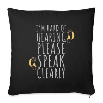 Parlez plus fort Malentendant, Sourd et Malentendant - Housse de coussin décorative 45 x 45 cm - noir - Devant