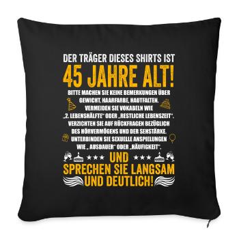 45. Geburtstag lustige Geschenke Männer 45 Jahre - Sofakissenbezug 45 x 45 cm - Schwarz - Vorne