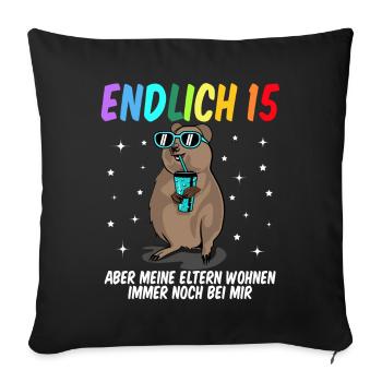 15 Geburtstag Fun Geschenk lustig 15. Ehrentag - Sofakissenbezug 45 x 45 cm - Schwarz - Vorne