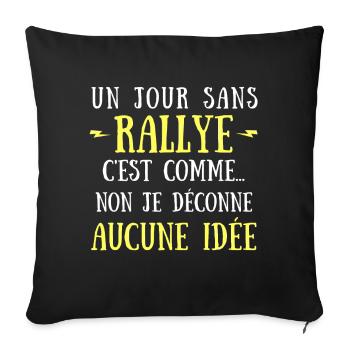 Un jour sans rallye c est comme non je déconne - Housse de coussin décorative 45 x 45 cm - noir - Devant