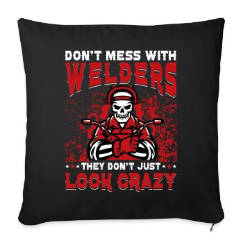 Don't mess with Welders they don't just look crazy - Sofa pillowcase 17,3'' x 17,3'' (45 x 45 cm) - black - Front