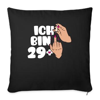 Ich bin 29 + Mittelfinger 30 Geburtstage Frauen - Sofakissenbezug 45 x 45 cm - Schwarz - Vorne